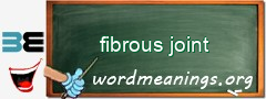 WordMeaning blackboard for fibrous joint